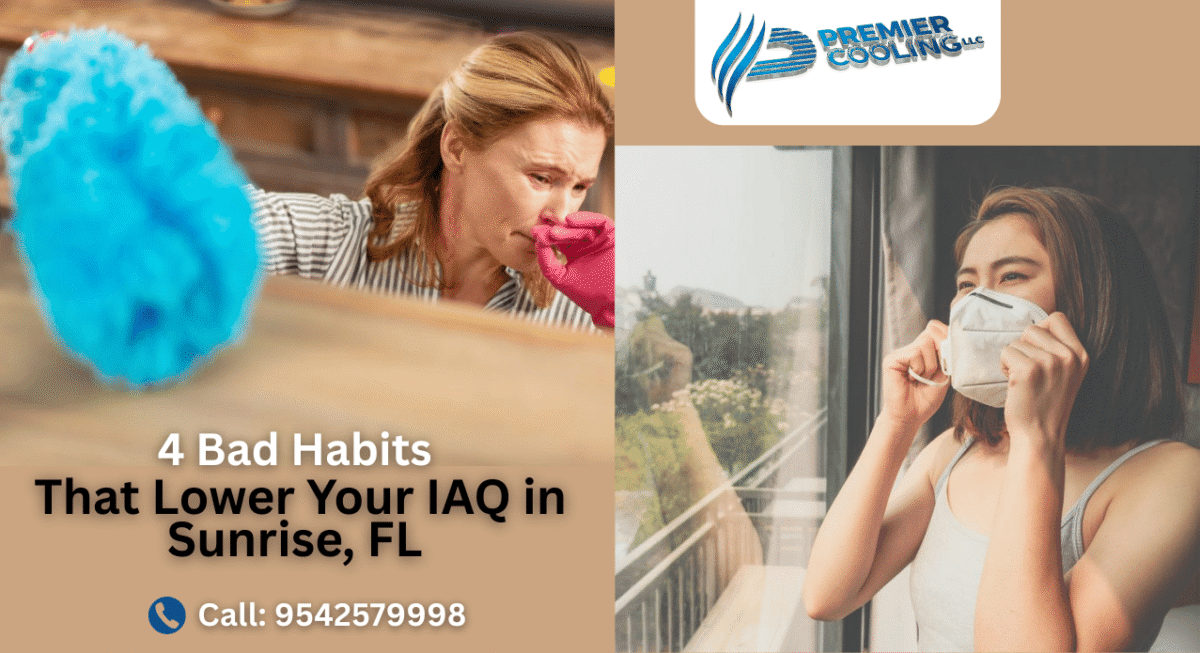 4 Bad Habits That Lower Your IAQ in Sunrise, FL