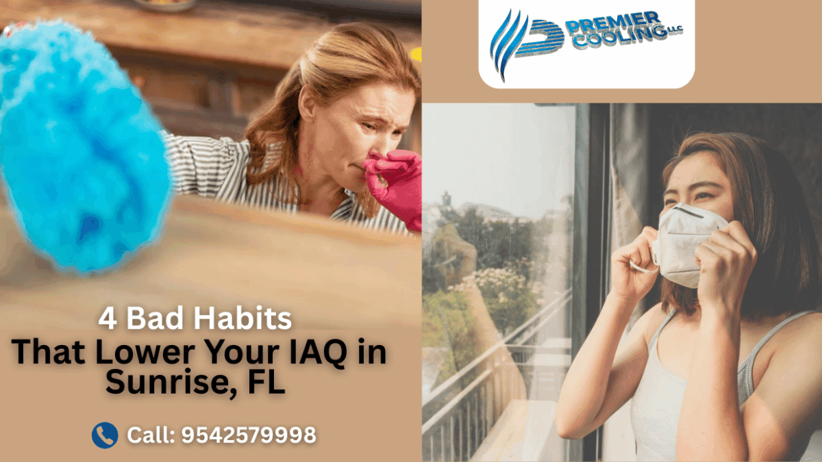 4 Bad Habits That Lower Your IAQ in Sunrise, FL