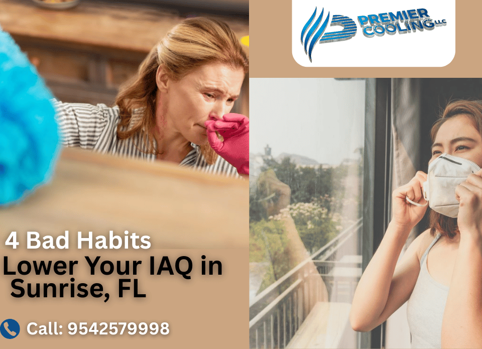 4 Bad Habits That Lower Your IAQ in Sunrise, FL