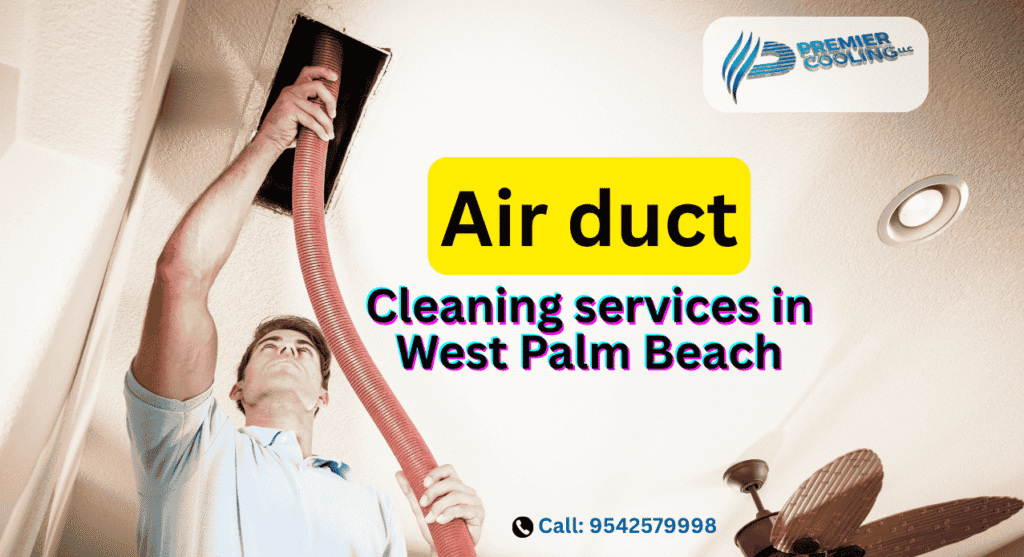 Air duct cleaning services in West Palm Beach