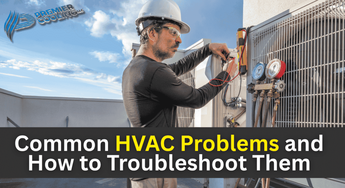 Common HVAC Problems and How to Troubleshoot Them