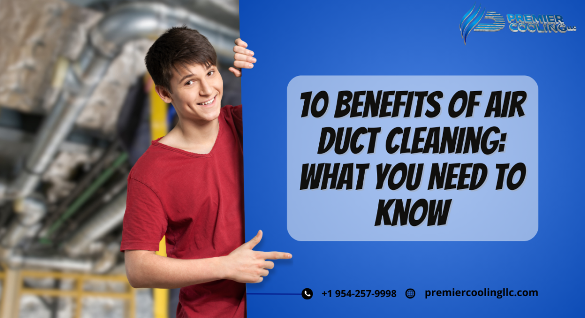 10 Benefits of Air Duct Cleaning: What You Need to Know