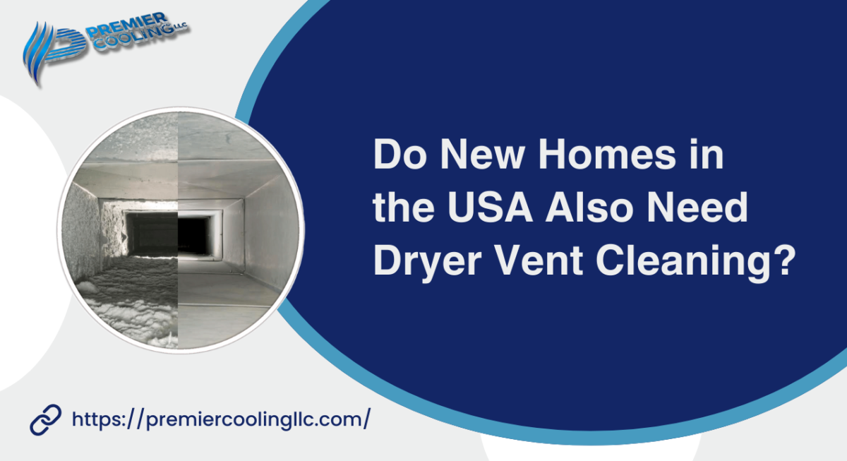 Do New Homes in the USA Also Need Dryer Vent Cleaning
