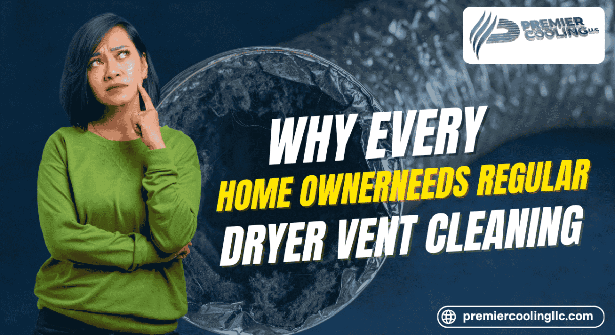 Why Every Homeowner Needs Regular Dryer Vent Cleaning