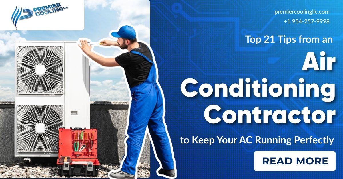 Top 21 Tips from an Air Conditioning Contractor to Keep Your AC Running Perfectly
