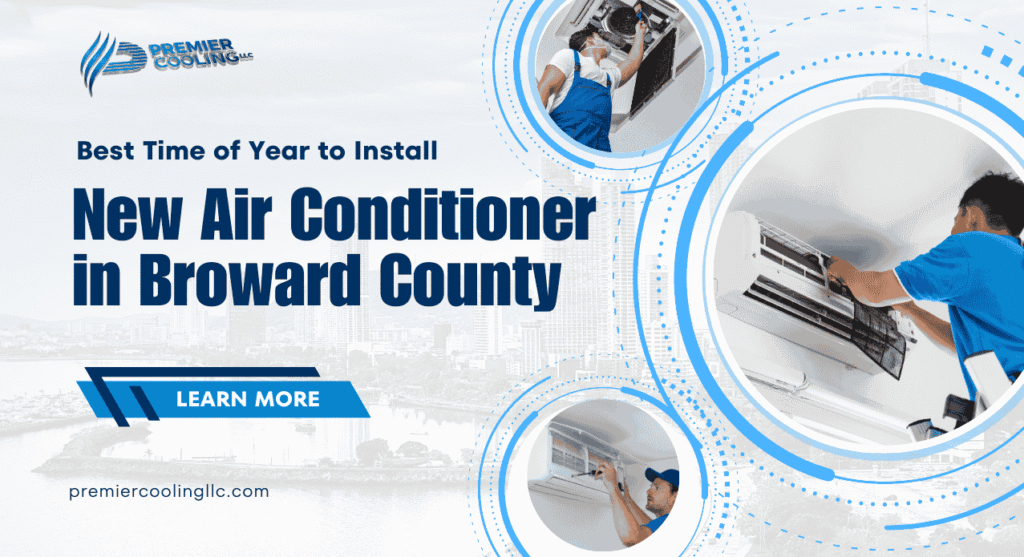 Best Time of Year to Install a New Air Conditioner in Broward County, FL