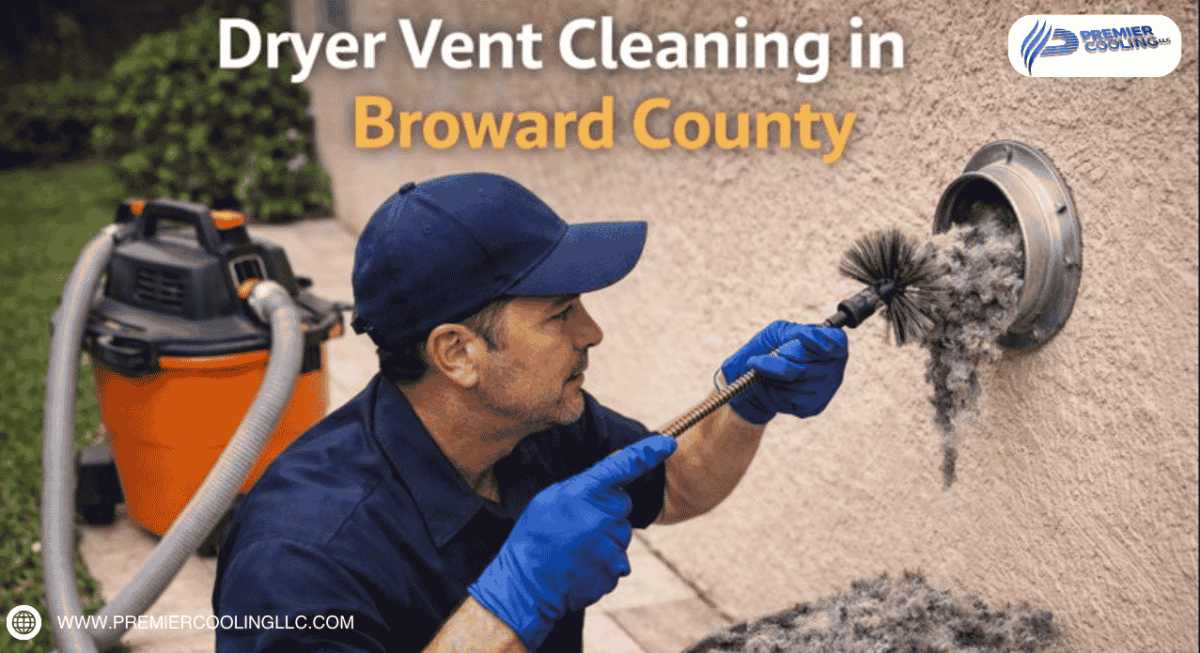 Dryer Vent Cleaning in Broward County, FL | Premier Cooling LLC