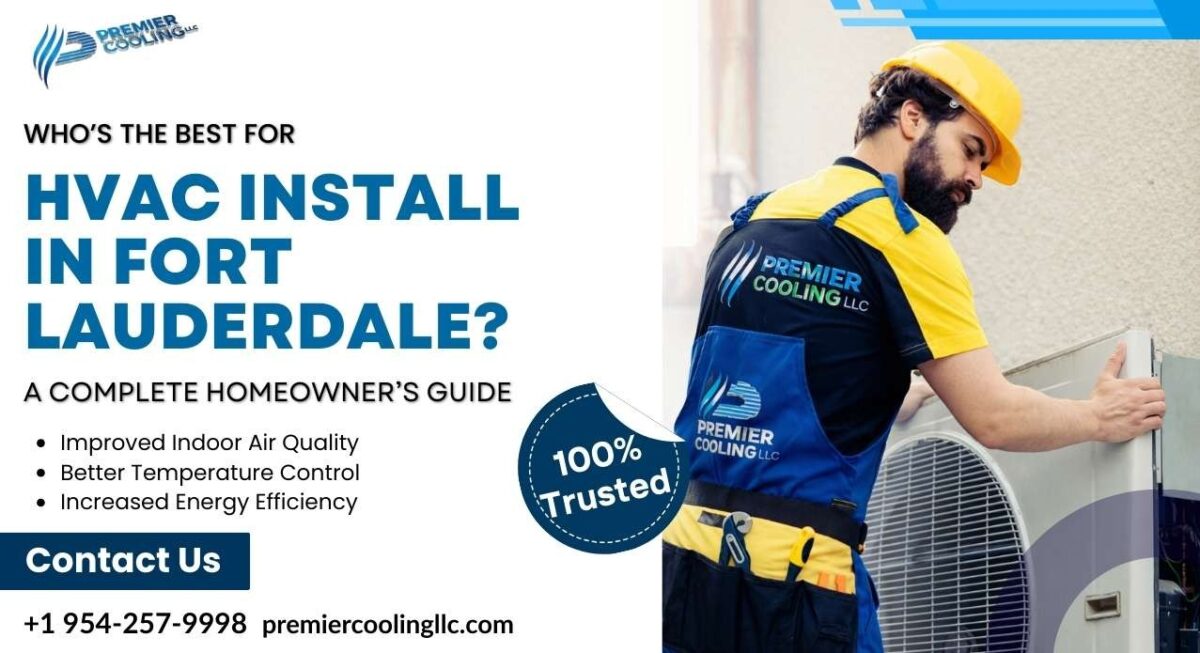 Who’s the Best for HVAC Install in Fort Lauderdale? A Complete Homeowner’s Guide