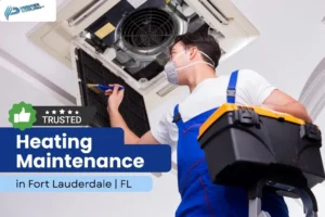 Heating Maintenance in Fort Lauderdale | FL
