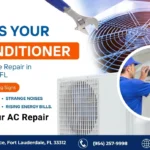 13 Signs Your Air Conditioner Needs Immediate Repair in Fort Lauderdale, FL